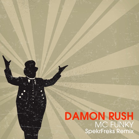 Damon Rush – MC Funky (SpekrFreks Remix)