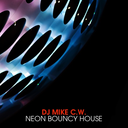 DJ Mike C.W. – Neon Bouncy House