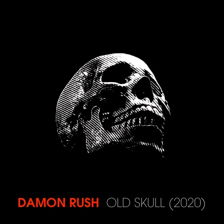 Damon Rush – Old Skull (2020)