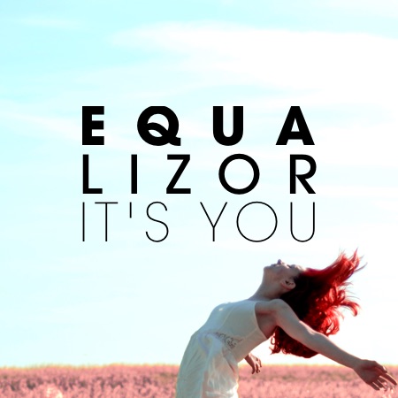 Equalizor – It’s You