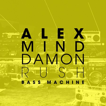 Alex Mind & Damon Rush – Bass Machine