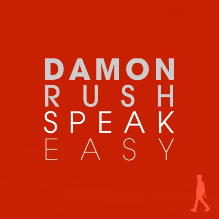 Damon Rush – Speakeasy