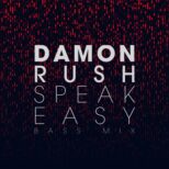Damon Rush - Speakeasy (Bass Mix)