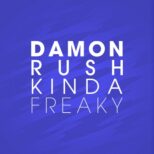 Damon Rush - Kinda Freaky