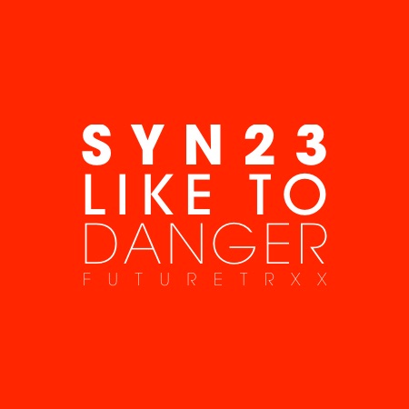 SYN23 – Like to danger