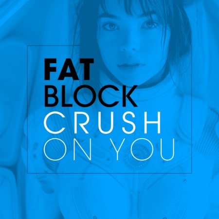 Fatblock – Crush On You