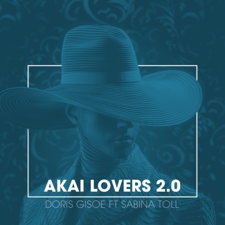 Akai Lovers 2.0 – Doris Gisoe ft Sabina Toll