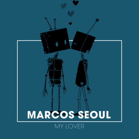 Marcos Seoul – My Lover (Beatport exclusive)