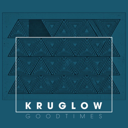 KRUGLOW – GOODTIMES (Beatport exclusive)