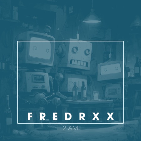 FREDRXX – 2 AM (Beatport exclusive)