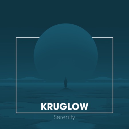 KRUGLOW – Serenity (Beatport exclusive)