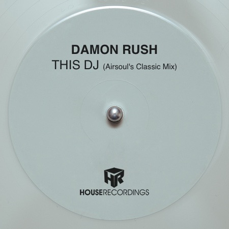 Damon Rush – This DJ (Airsoul’s Classic Mix)