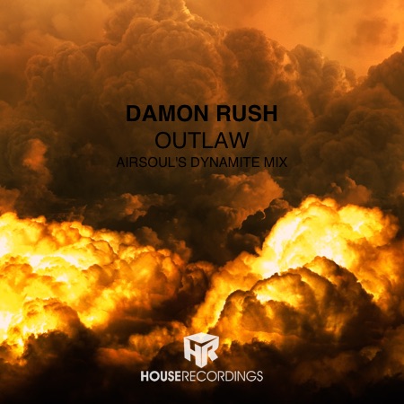 Damon Rush – Outlaw (Airsoul’s Dynamite Mix)