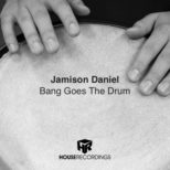 Jamison Daniel - Bang Goes The Drum
