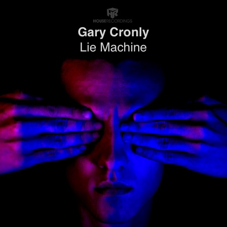 Gary Cronly – Lie Machine