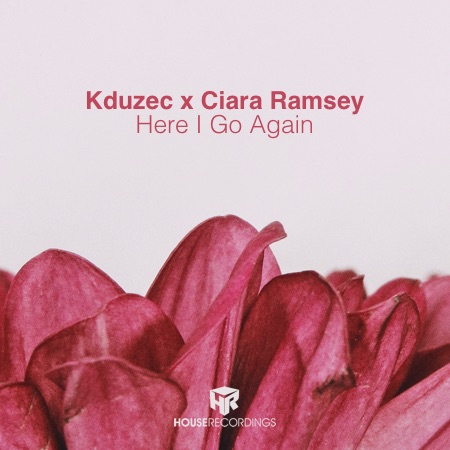 Kduzec & Ciara Ramsey – Here I Go Again