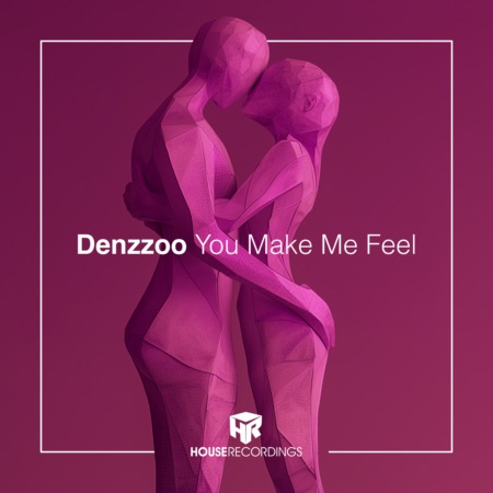 Denzzoo – You Make Me Feel