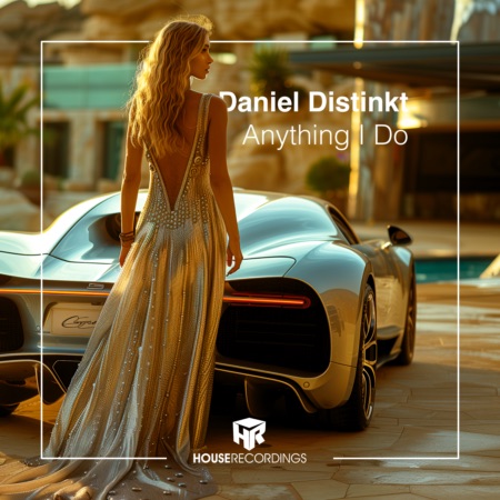 Daniel Distinkt – Anything I Do