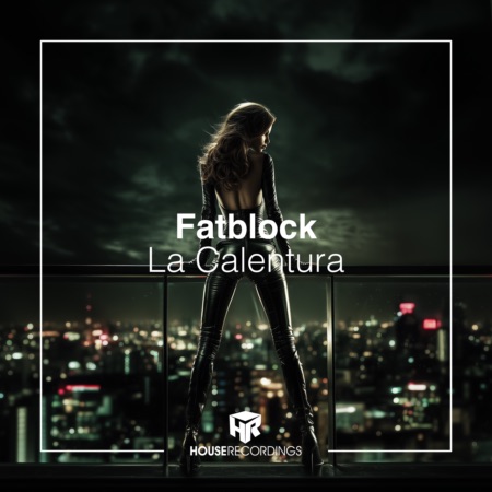 Fatblock – La Calentura (Beatport exclusive)