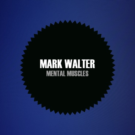Mark Walter – Mental Muscles