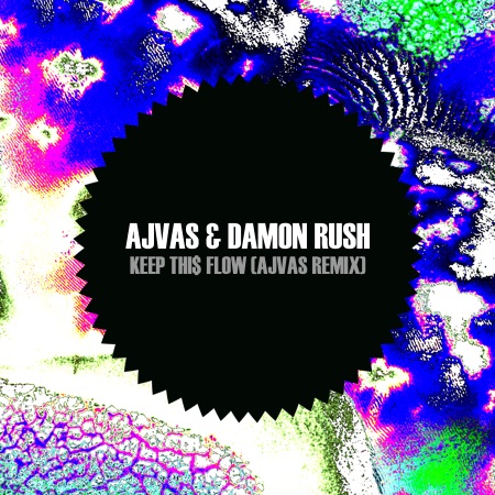 Ajvas & Damon Rush – Keep Thi$ Flow (Ajvas Remix)