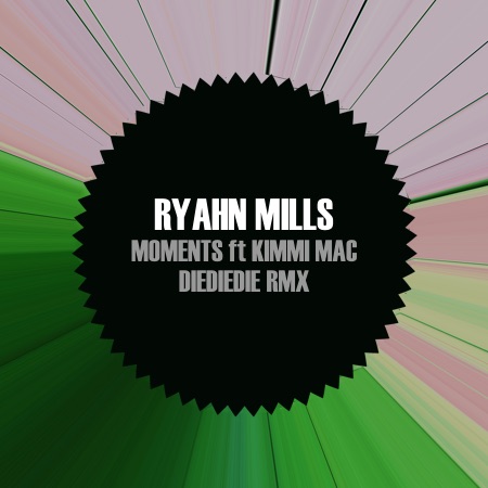 Ryahn Mills – Moments feat. Kimmi Mac (DIEDIEDIE Remix)