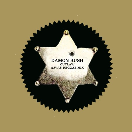 Damon Rush – Outlaw (Ajvas’ Reggae Mix)