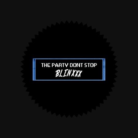 Blinxxx – The Party Dont Stop