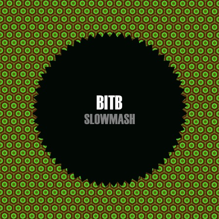 Bitb – Slowmash