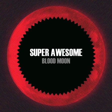 Super Awesome – Blood Moon EP