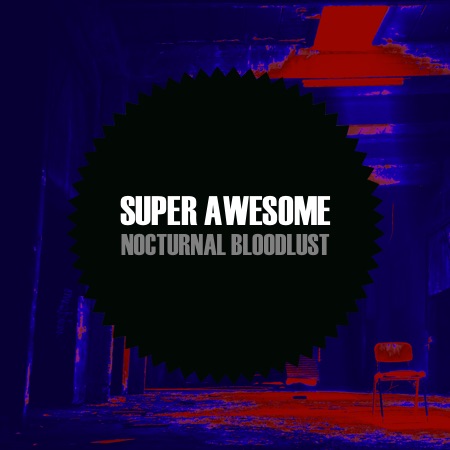Super Awesome – Nocturnal Bloodlust