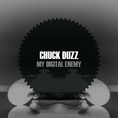 Chuck duzZ – My Digital Enemy