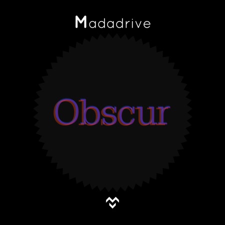 Madadrive – Obscur