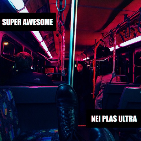 Super Awesome – Nei Plas Ulra EP