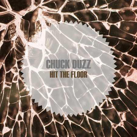 Chuck duzZ – Hit The Floor
