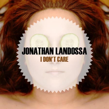Jonathan Landossa – I Don’t Care