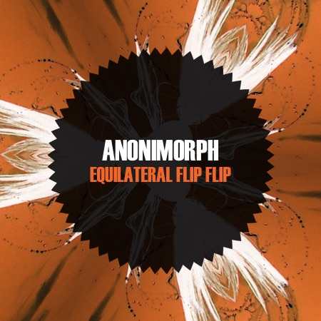 Anonimorph – Equilateral Flip Flip