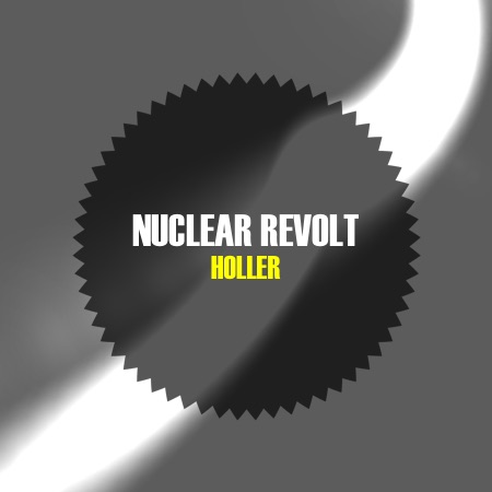 Nuclear Revolt – Holler
