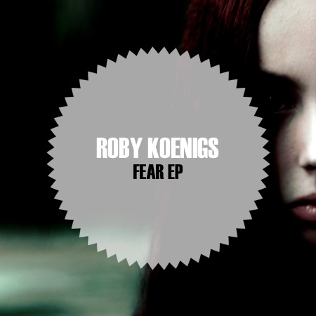 Roby Koenigs – Fear EP