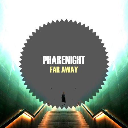 Pharenight – Far Away