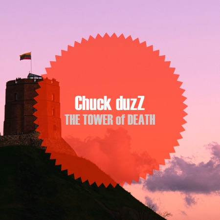 Chuck duzZ – The Tower Of Death