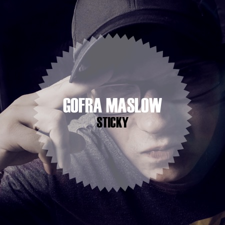 Gofra Maslow – Sticky