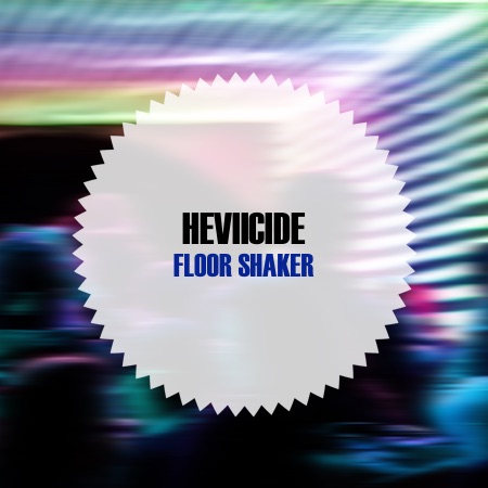 Heviicide – Floor Shaker