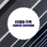 Stereo-Type - Cognitive Suspension