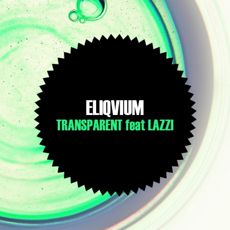 Eliqvium – Transparent feat Lazzi