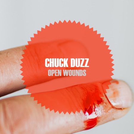 Chuck duzZ – Open Wounds