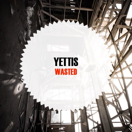 Yettis – Wasted