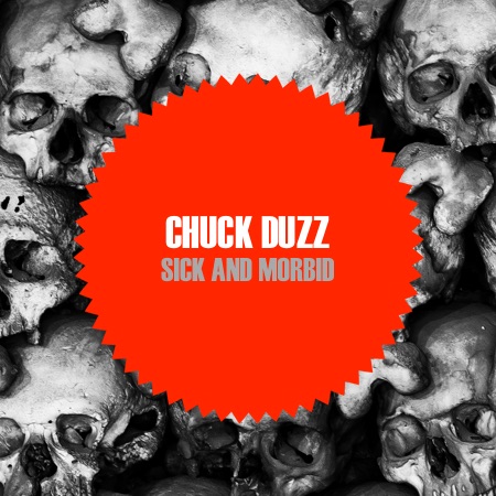 Chuck duzZ – Sick and Morbid