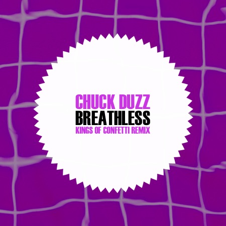 Chuck duzZ – Breathless (Kings of Confetti Remix)
