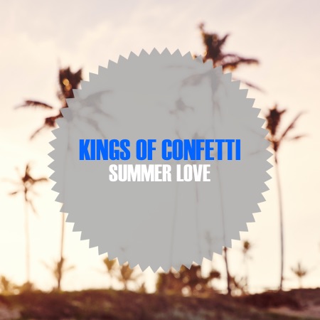 Kings of Confetti – Summer Love